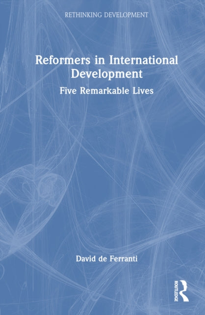 Book cover of: Reformers in International Development. By: David M. De Ferranti