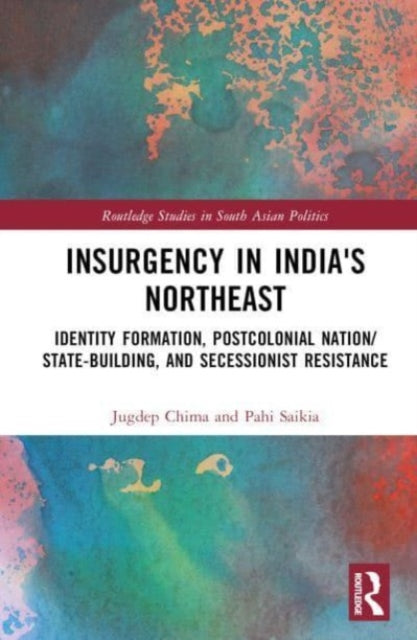 Book cover of: Insurgency in India's Northeast. By: Jugdep S. Chima