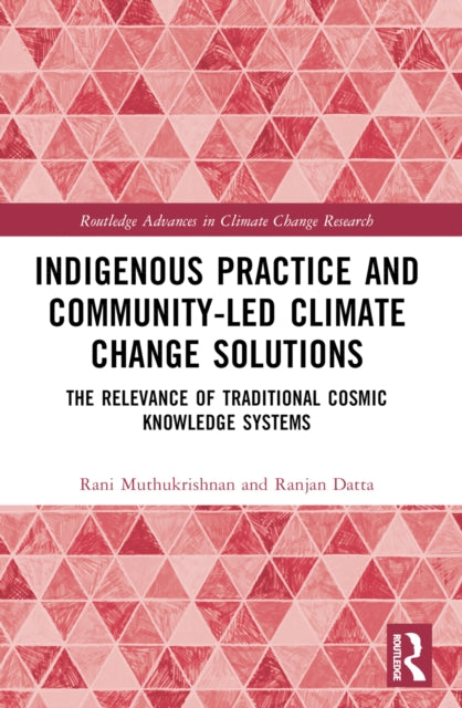 Book cover of: Indigenous Practice and Community-Led Climate Change Solutions