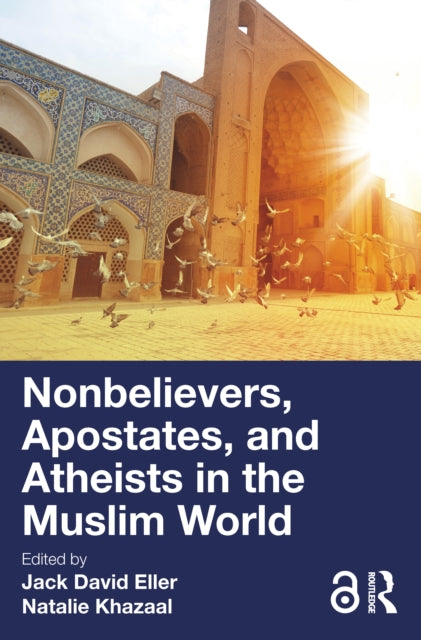 Book cover of: Nonbelievers, Apostates, and Atheists in the Muslim World. By: Jack David Eller