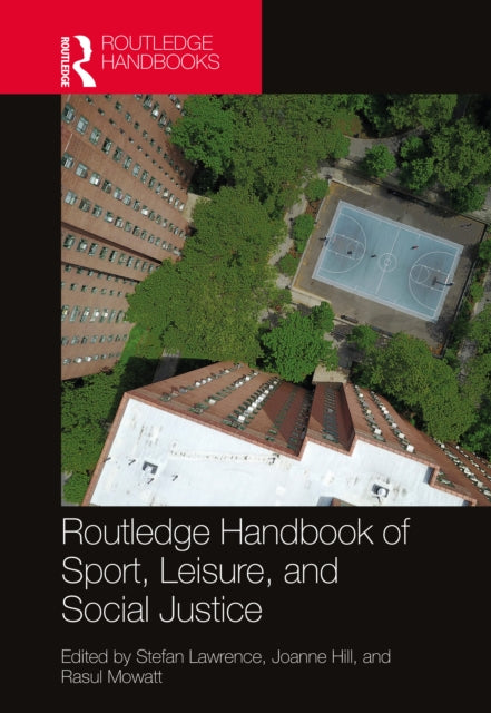 Book cover of: Routledge Handbook of Sport, Leisure, and Social Justice. By: Stefan Lawrence