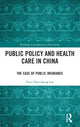 Book cover of: Public Policy and Health Care in China. By: Peter N. S. Lee