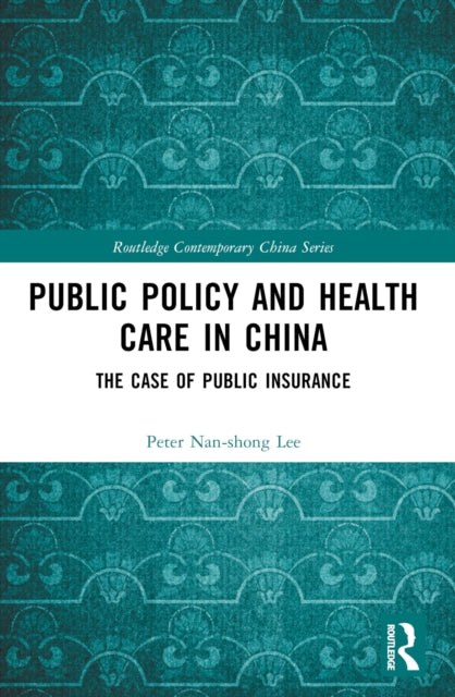 Book cover of: Public Policy and Health Care in China. By: Peter N. S. Lee