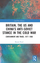 Book cover of: Britain, the US and China’s Anti-Soviet Stance in the Cold War. By: Bruno Pierri