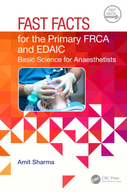 Book cover of: Fast Facts for the Primary FRCA and EDAIC. By: Amit Sharma