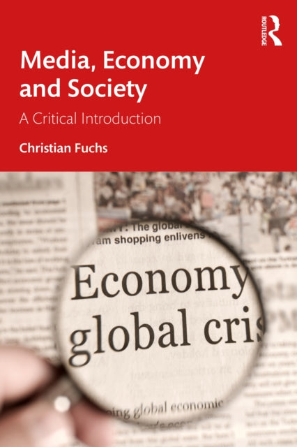 Book cover of: Media, Economy and Society. By: Christian Fuchs