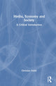 Book cover of: Media, Economy and Society. By: Christian Fuchs
