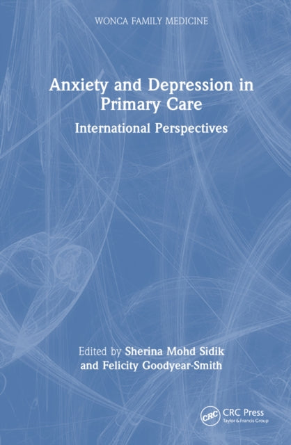 Book cover of: Anxiety and Depression in Primary Care. By: Felicity Goodyear-Smith