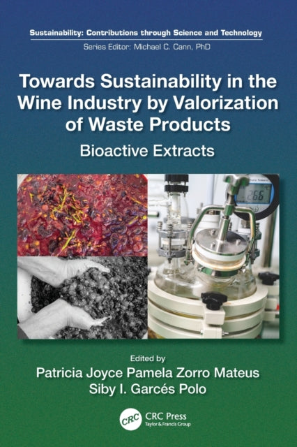 Book cover of: Towards Sustainability in the Wine Industry by Valorization of Waste Products. By: Patricia Joyce Pamela Zorro Mateus