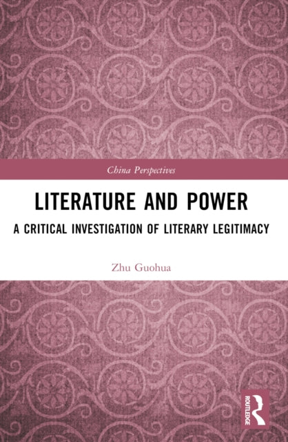Book cover of: Literature and Power. By: Guohua Zhu