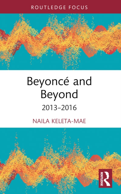 Book cover of: Beyonce and Beyond. By: Naila Keleta-Mae
