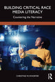 Book cover of: Building Critical Race Media Literacy