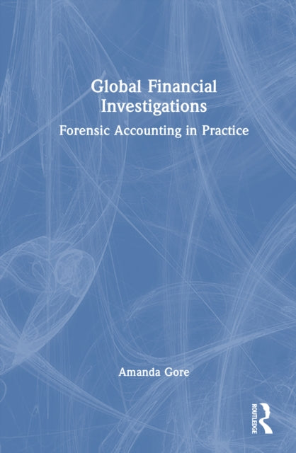 Book cover of: Global Financial Investigations. By: Amanda Gore