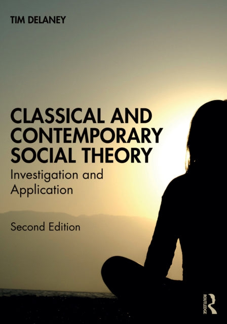 Book cover of: Classical and Contemporary Social Theory. By: Tim Delaney