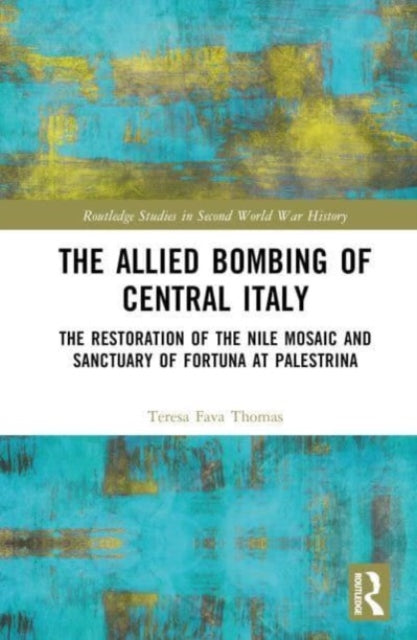 Book cover of: Allied Bombing of Central Italy. By: Teresa Fava Thomas