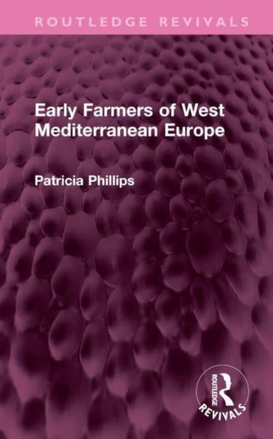 Book cover of: Early Farmers of West Mediterranean Europe. By: Patricia Pulliam Phillips
