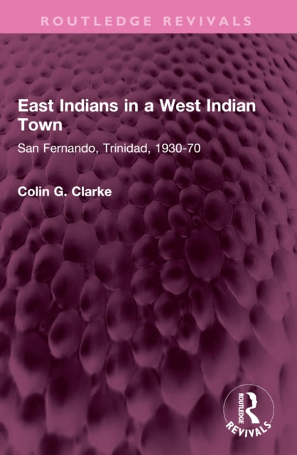 Book cover of: East Indians in a West Indian Town