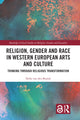 Book cover of: Religion, Gender and Race in Western European Arts and Culture. By: Nella Van den Brandt