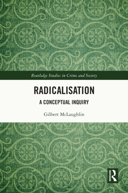 Book cover of: Radicalisation. By: Gilbert McLaughlin