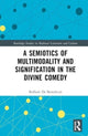 Book cover of: Semiotics of Multimodality and Signification in the Divine Comedy. By: Raffaele de Benedictis