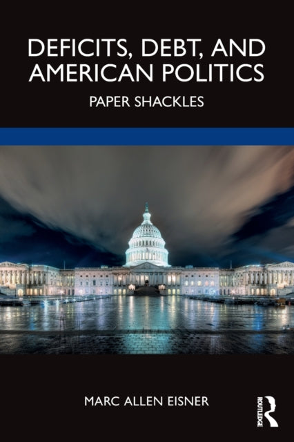 Book cover of: Deficits, Debt, and American Politics. By: Marc Allen Eisner
