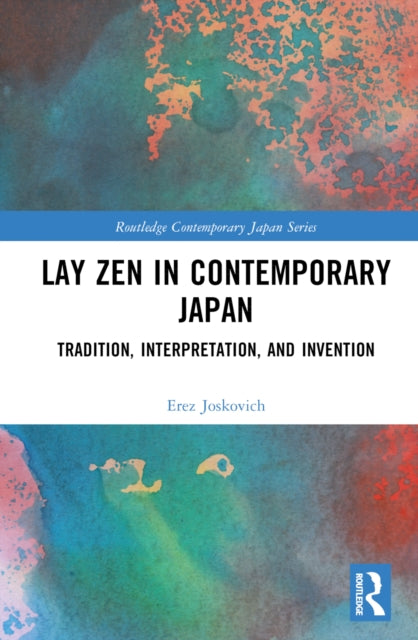 Book cover of: Lay Zen in Contemporary Japan. By: Erez Joskovich