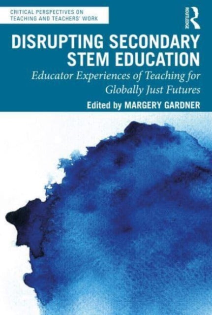 Book cover of: Disrupting Secondary STEM Education. By: Margery Gardner