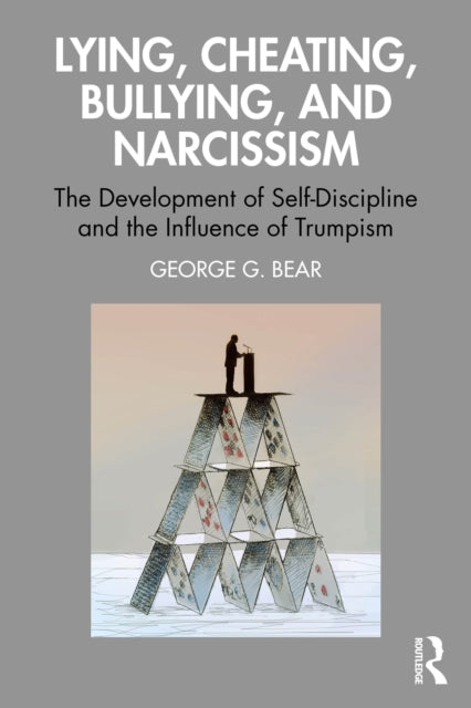 Book cover of: Lying, Cheating, Bullying and Narcissism. By: George G. Bear