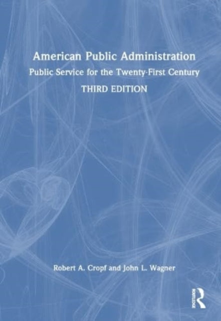 Book cover of: American Public Administration. By: Robert A. Cropf