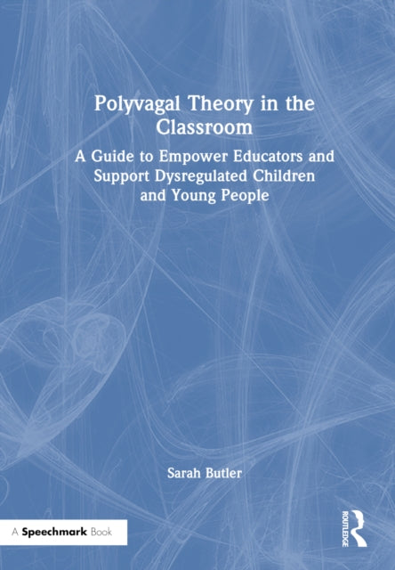 Book cover of: Polyvagal Theory in the Classroom. By: Sarah Butler