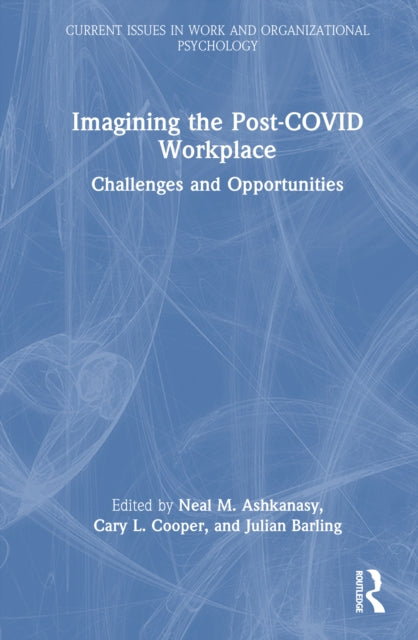 Book cover of: Imagining the Post-COVID Workplace. By: Neal M. Ashkanasy