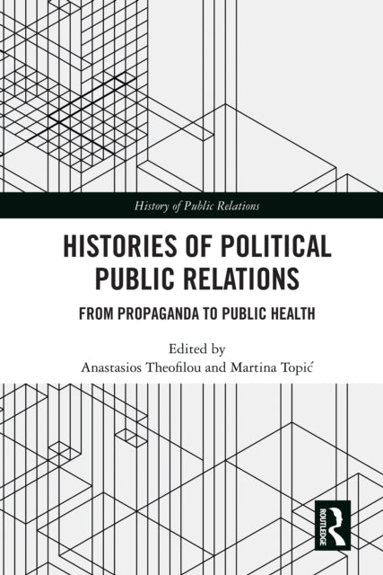 Book cover of: Histories of Political Public Relations. By: Anastasios Theofilou
