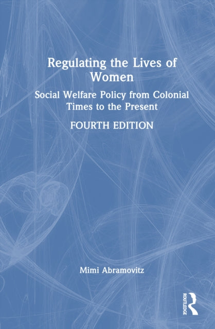 Book cover of: Regulating the Lives of Women