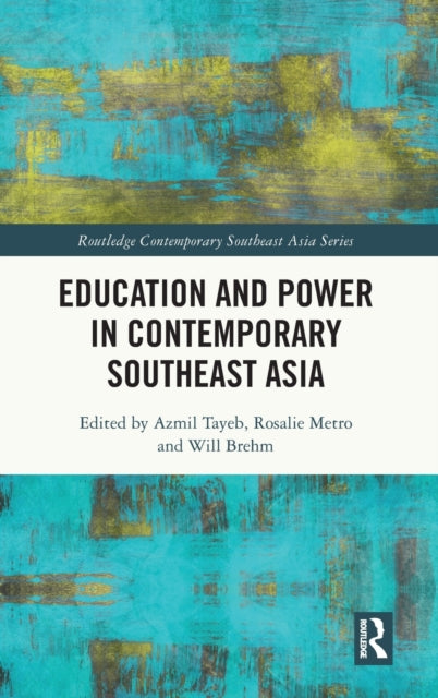Book cover of: Education and Power in Contemporary Southeast Asia. By: Azmil Tayeb