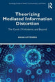 Book cover of: Theorizing Mediated Information Distortion. By: Brian Spitzberg
