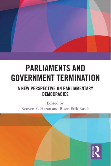 Book cover of: Parliaments and Government Termination. By: Reuven Y. Hazan