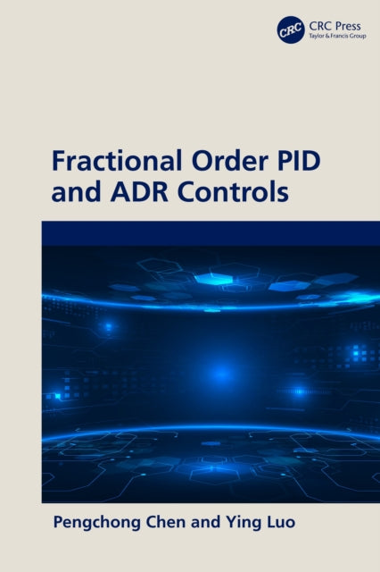Book cover of: Fractional Order PID and ADR Controls. By: Pengchong Chen