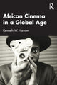 Book cover of: African Cinema in a Global Age. By: Kenneth W. Harrow