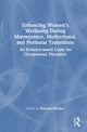 Book cover of: Enhancing Women’s Wellbeing During Matrescence, Motherhood, and Perinatal Transitions. By: Hannah Slootjes