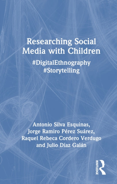 Book cover of: Researching Social Media with Children. By: Antonio Silva Esquinas