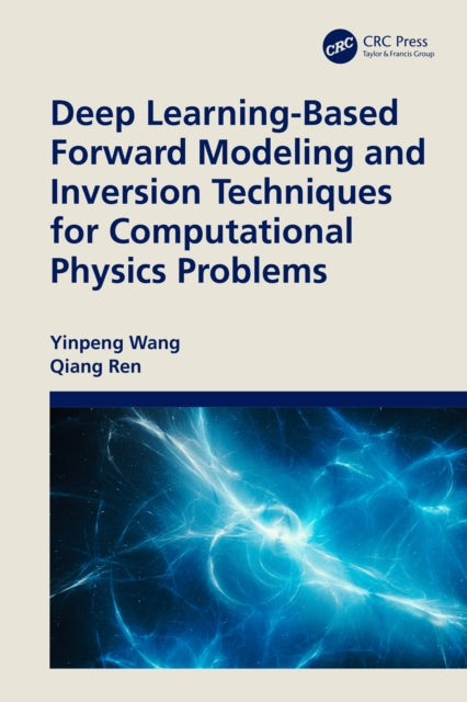 Book cover of: Deep Learning-Based Forward Modeling and Inversion Techniques for Computational Physics Problems. By: Yinpeng Wang