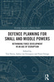Book cover of: Defence Planning for Small and Middle Powers. By: Tim Sweijs