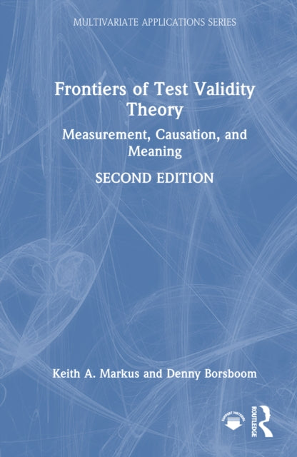 Book cover of: Frontiers of Test Validity Theory. By: Keith A. Markus