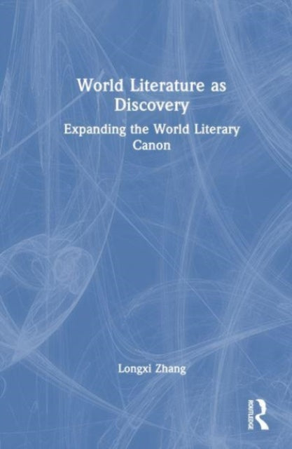 Book cover of: World Literature as Discovery. By: Longxi Zhang