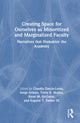 Book cover of: Creating Space for Ourselves as Minoritized and Marginalized Faculty. By: Claudia Garcia-Louis