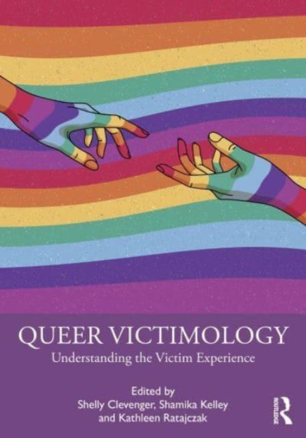 Book cover of: Queer Victimology. By: Shelly L. Clevenger