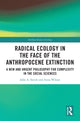 Book cover of: Radical Ecology in the Face of the Anthropocene Extinction. By: John A. Smith