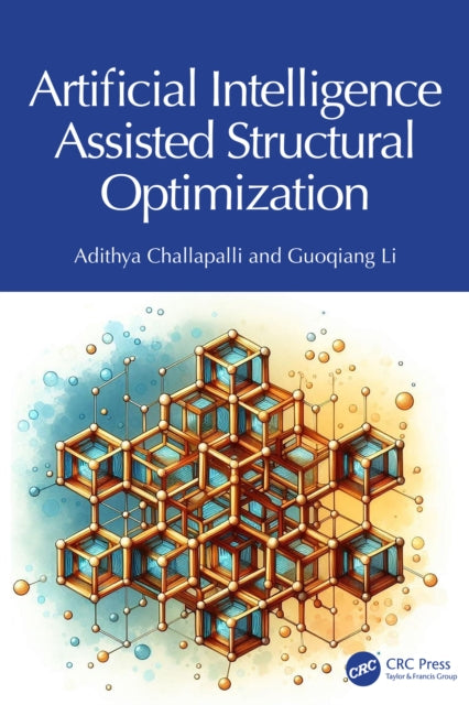 Book cover of: Artificial Intelligence Assisted Structural Optimization. By: Adithya Challapalli