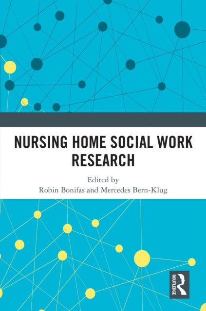 Book cover of: Nursing Home Social Work Research. By: Robin P. Bonifas