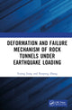 Book cover of: Deformation and Failure Mechanism of Rock Tunnels under Earthquake Loading. By: Yujing Jiang